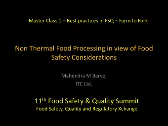 Safety Considerations  Mahendra M Barve,  ITC Ltd. 11 th Food Safety &amp; Quality Summit  Food