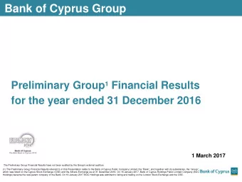 Bank of Cyprus Group Preliminary Group 1 Financial Results for the year ended 31 December 2016  1