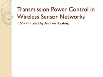 Wireless Sensor Networks  CS577 Project by Andrew Keating  1  Motivation  Largely ignored by