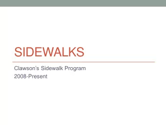 SIDEWALKS Clawsons Sidewalk Program  2008-Present  Sidewalk Amounts  The sidewalk fee program