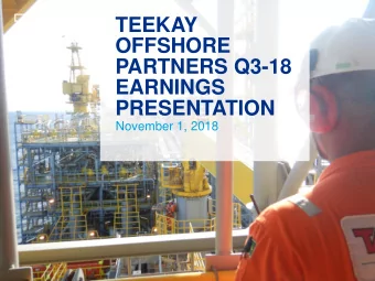 OFFSHORE  PARTNERS Q3-18  EARNINGS  PRESENTATION  November 1, 2018  Forward Looking Statement  This
