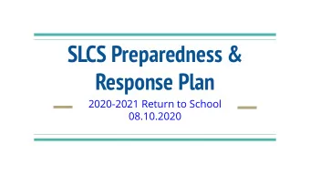 SLCS Preparedness &amp;  Response Plan  2020-2021 Return to School  08.10.2020  Tonights