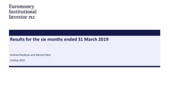 Results for the six months ended 31 March 2019  Andrew Rashbass and Wendy Pallot  16 May 2019  2