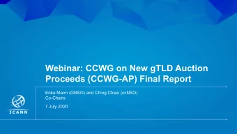 Webinar: CCWG on New gTLD Auction  Proceeds (CCWG-AP) Final Report  Erika Mann (GNSO) and Ching