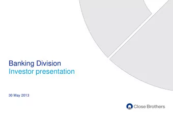 Banking Division  Investor presentation  30 May 2013  Disclaimer Certain statements included or