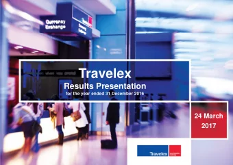 Travelex  Results Presentation  for the year ended 31 December 2016  24 March  2017  Notice to