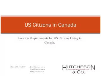 US Citizens in Canada  Taxation Requirements for US Citizens Living in  Canada.  Office: