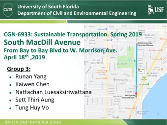 South MacDill Avenue  From Bay to Bay Blvd to W. Morrison Ave. April 18 th ,2019  Group 3: