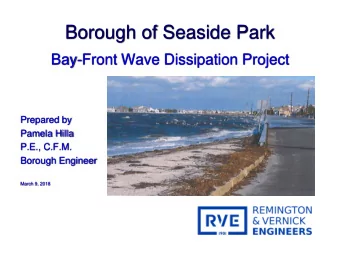 Borough of Seaside Park  Bay-Front Wave Dissipation Project  Prepared by  Pamela Hilla  P.E.,