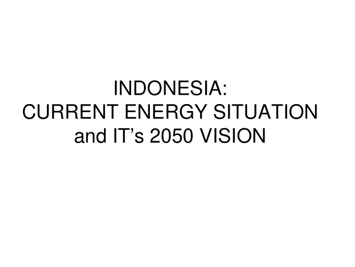 indonesia current energy situation and it s 2050 vision