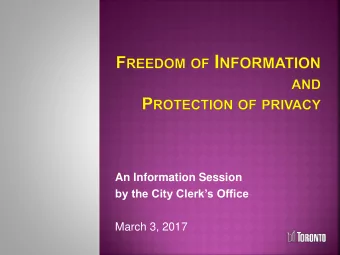 An Information Session  by the City Clerks Office  March 3, 2017 Fostering a culture of