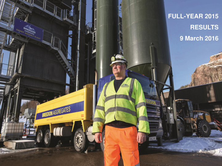 breedon aggregates 1 2015 full year results introduction