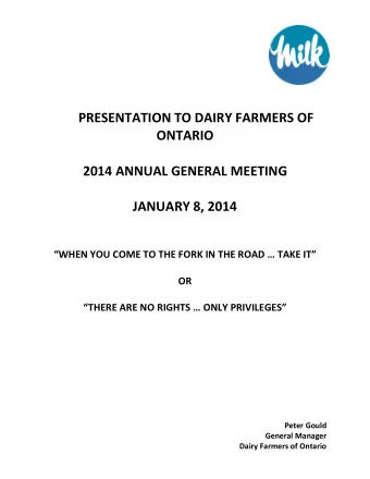PRESENTATION TO DAIRY FARMERS OF  ONTARIO  2014 ANNUAL GENERAL MEETING  JANUARY 8, 2014 WHEN YOU