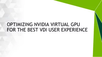 FOR THE BEST VDI USER EXPERIENCE  NVIDIA VIRTUAL GPU PRODUCT POSITIONING  NVIDIA GRID  NVIDIA