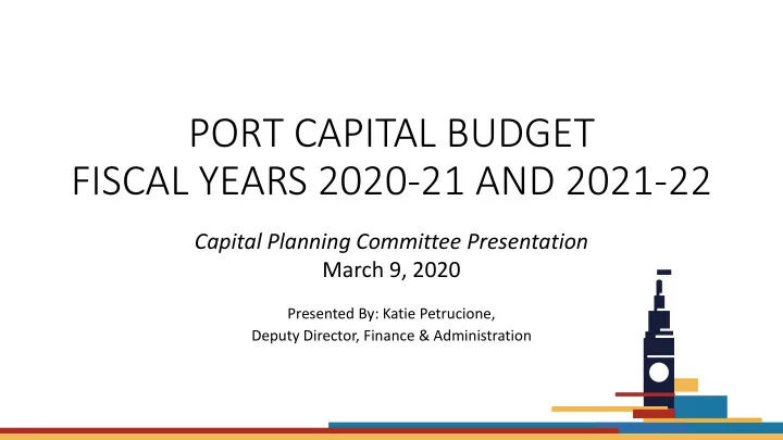 port capital budget fiscal years 2020 21 and 2021 22