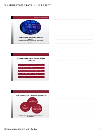 WA S H I N G T O N  S T AT E  U N I V E R S I T Y  Understanding the University Budget  Joan King