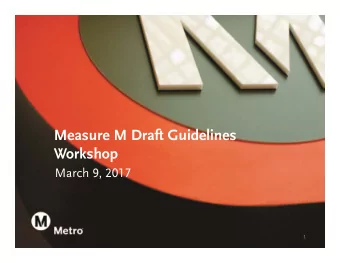 Measure M Draft Guidelines  Workshop  March 9, 2017  1  Introduction  Measure M is Distinct from