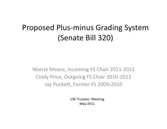 Proposed Plus  minus Grading System (Senate Bill 320) Warrie Means, Incoming FS Chair 2011