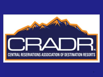 1 Who we are  Central Reservation Association of Destination Resorts, known as
