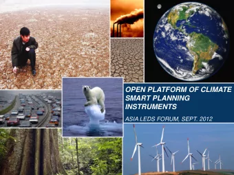 OPEN PLATFORM OF CLIMATE  SMART PLANNING  INSTRUMENTS ASIA LEDS FORUM, SEPT. 2012  Challenges for