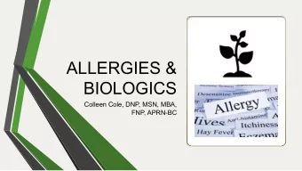 ALLERGIES &amp;  BIOLOGICS  Colleen Cole, DNP, MSN, MBA,  FNP, APRN-BC  Objectives  To increase