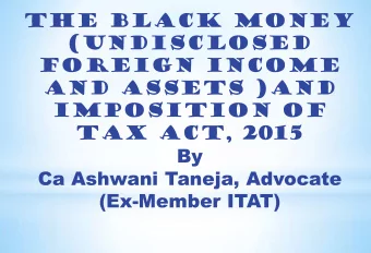 THE BLACK MONEY  (undisclosed  FOREIGN INCOME  AND ASSETS )AND  IMPOSITION OF  TAX ACT, 2015  By