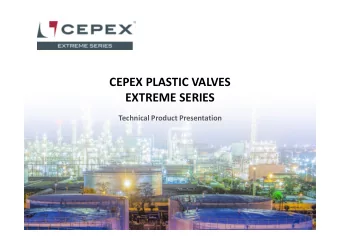 CEPEX PLASTIC VALVES  EXTREME SERIES  Technical Product Presentation  Technical Product