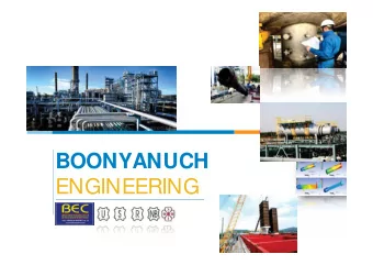 ENGINEERING B oonyanuch Engineering  President:  Mr. Anusorn Sornkajorn Established Date:  24  June