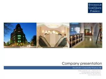 Company presentation  Stockholm Corporate Finance AB  Birger Jarlsgatan 32A, 114 29 Stockholm,