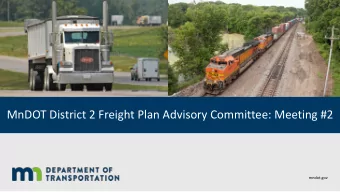 MnDOT District 2 Freight Plan Advisory Committee: Meeting #2  mndot.gov  Introductions  Andrew