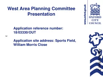 West Area Planning Committee  Presentation  Application reference number:  18/03330/OUT  3