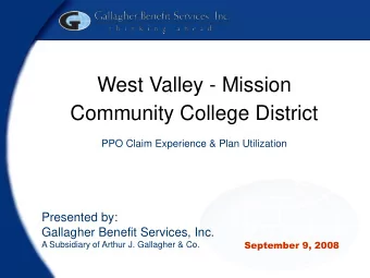 West Valley - Mission  Community College District  PPO Claim Experience &amp; Plan Utilization