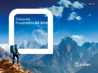 Corporate Presentation 3Q 2019  1 SEP  2019  Index  Tanner at a Glance  Our Business Lines