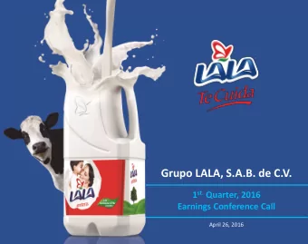 Grupo LALA, S.A.B. de C.V. 1 st. Quarter, 2016  Earnings Conference Call  April 26, 2016  2