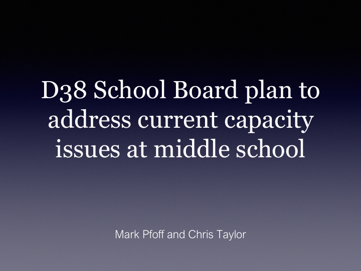 d38 school board plan to address current capacity issues