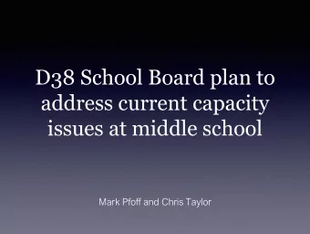 D38 School Board plan to  address current capacity  issues at middle school  Mark Pfoff and Chris