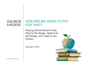 HOW ARE WE GOING TO PAY  FOR THAT?  Raising School District Funds:  Help for the Needy, Options for