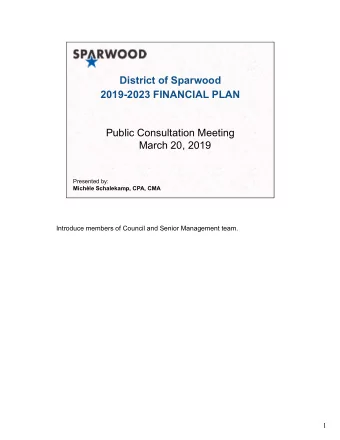 District of Sparwood  2019-2023 FINANCIAL PLAN  Public Consultation Meeting  March 20, 2019