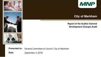 City of Markham  Report of the Auditor General  Development Charges Audit  Presented to:  General