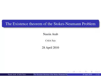 The Existence theorem of the Stokes-Neumann Problem  Nasrin Arab CASA Tu / e  28 April 2010 Nasrin