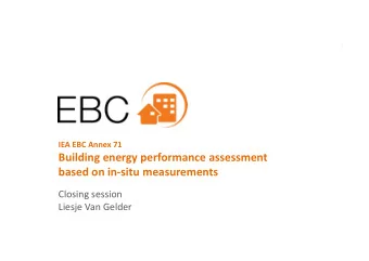 Building energy performance assessment  based on in-situ measurements  Closing session  Liesje Van