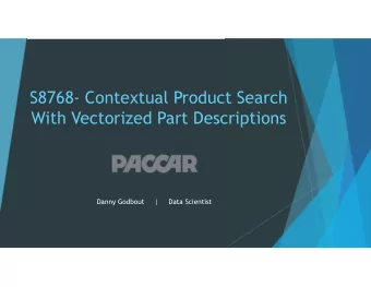 S8768- Contextual Product Search  With Vectorized Part Descriptions  Danny Godbout     |     Data