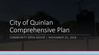 City of Quinlan  Comprehensive Plan  COMMUNITY OPEN HOUSE | NOVEMBER 20, 2018  Todays Agenda