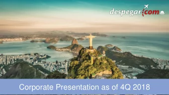 Corporate Presentation as of 4Q 2018  Disclaimer  This presentation includes forward-looking