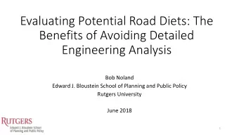 Evaluating Potential Road Diets: The  Benefits of Avoiding Detailed  Engineering Analysis  Bob