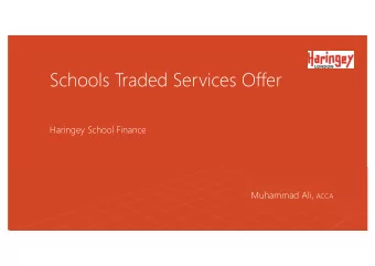 Schools Traded Services Offer  Haringey School Finance Muhammad Ali, ACCA  Why!  Current Issues:  1
