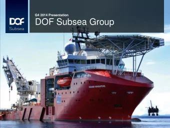 DOF Subsea Group  Agenda  In brief  Recent events  Group overview  Projects  Contract status