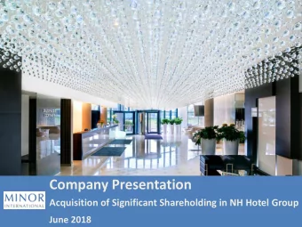 Company Presentation  Acquisition of Significant Shareholding in NH Hotel Group  June 2018  AGENDA: