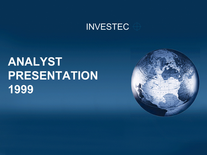 analyst presentation 1999 summary of results investec