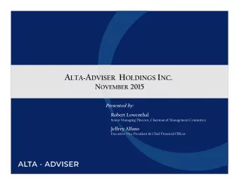 A LTA - A DVISER H OLDINGS I NC . N OVEMBER 2015  Presented by:  Robert Lowenthal  Senior Managing